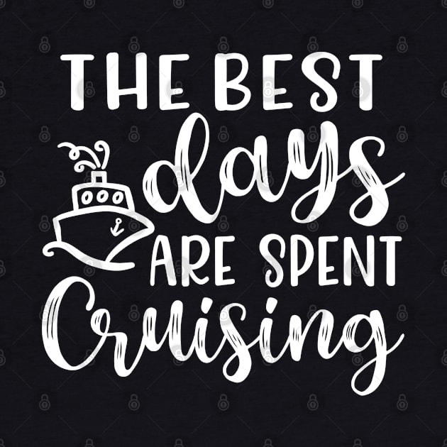 The Best Days Are Spent Cruising Cruise Beach Vacation by GlimmerDesigns